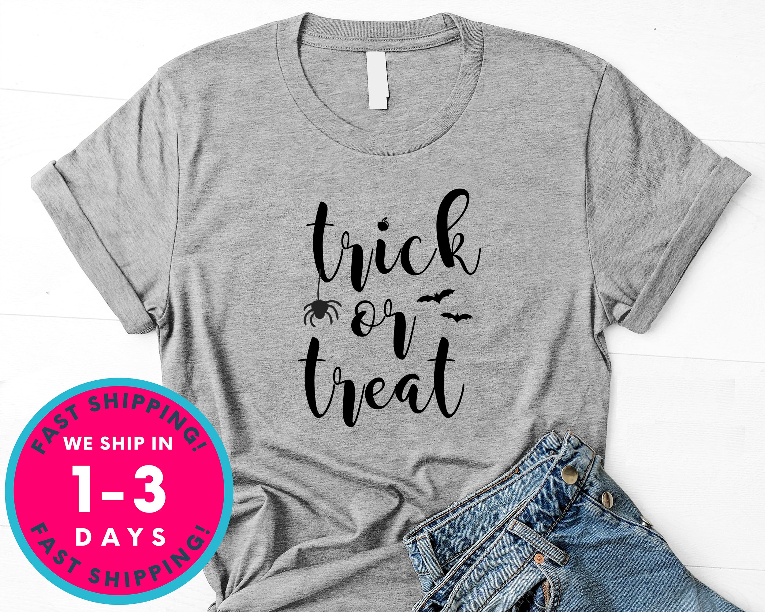 Trick Or Treat Halloween Gift T-Shirt - Halloween Horror Scary Shirt