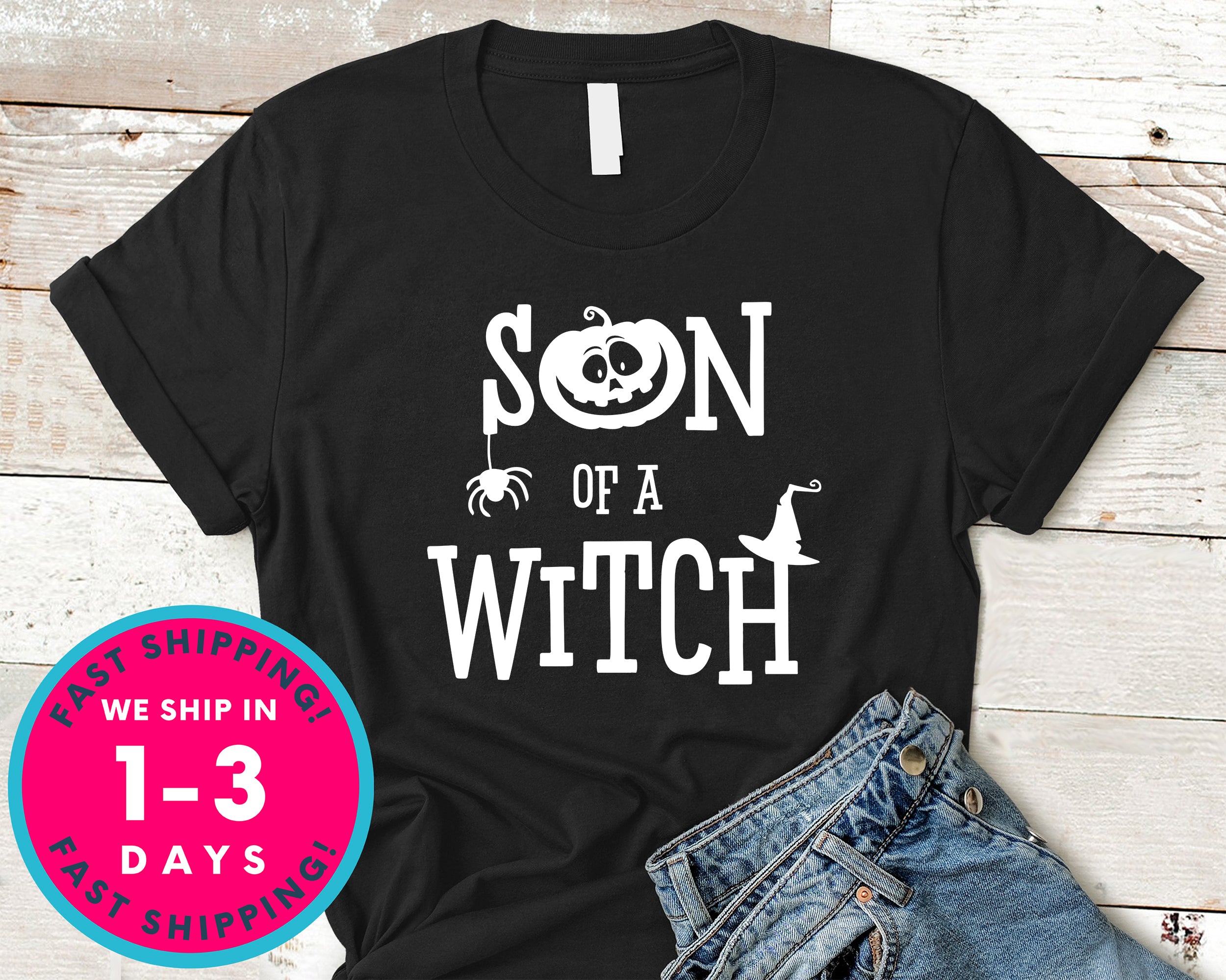 Son Of A Witch Shirt T-Shirt - Halloween Horror Scary Shirt