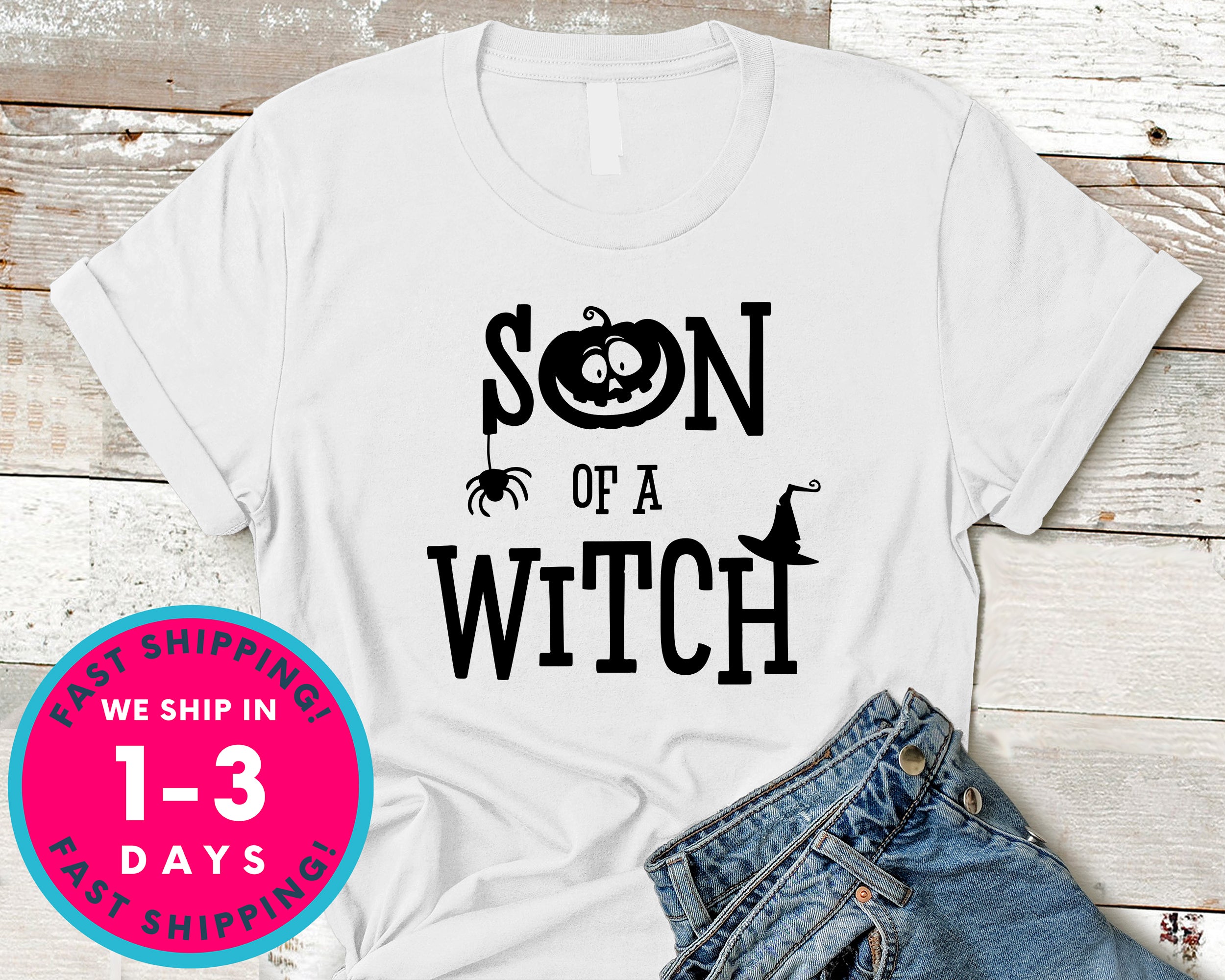Son Of A Witch Shirt T-Shirt - Halloween Horror Scary Shirt