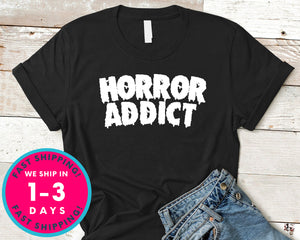 Horror Addict Movie Blood T-Shirt - Halloween Horror Scary Shirt