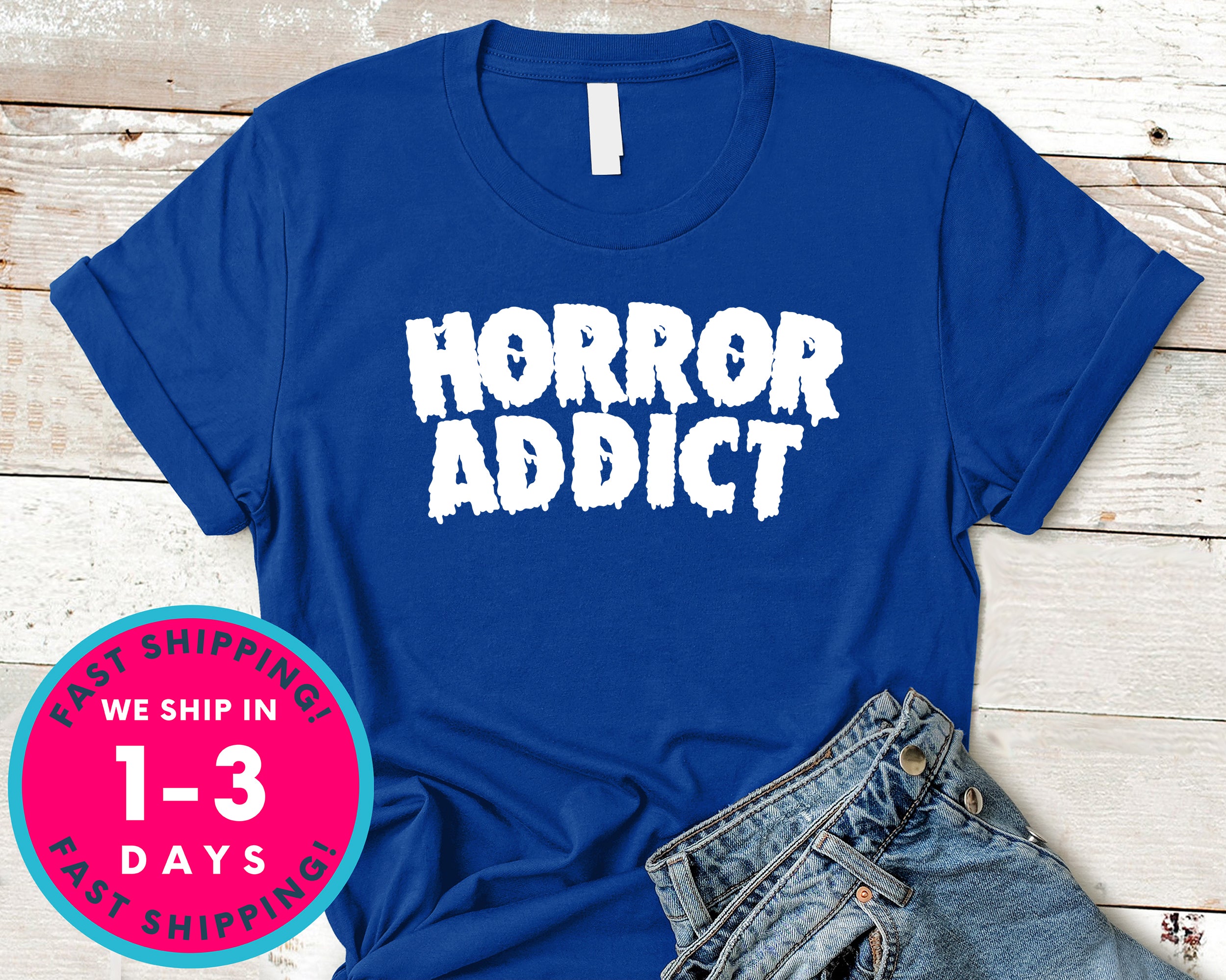Horror Addict Movie Blood T-Shirt - Halloween Horror Scary Shirt