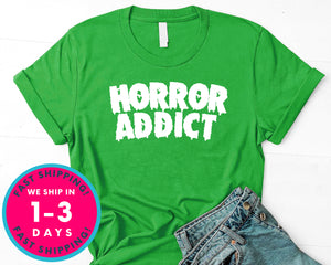Horror Addict Movie Blood T-Shirt - Halloween Horror Scary Shirt