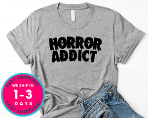 Horror Addict Movie Blood T-Shirt - Halloween Horror Scary Shirt