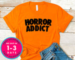 Horror Addict Movie Blood T-Shirt - Halloween Horror Scary Shirt