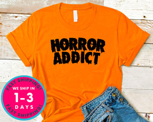 Horror Addict Movie Blood T-Shirt - Halloween Horror Scary Shirt