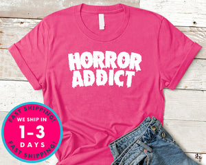 Horror Addict Movie Blood T-Shirt - Halloween Horror Scary Shirt