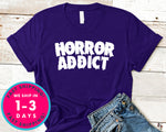Horror Addict Movie Blood T-Shirt - Halloween Horror Scary Shirt