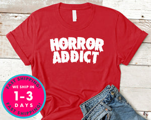 Horror Addict Movie Blood T-Shirt - Halloween Horror Scary Shirt