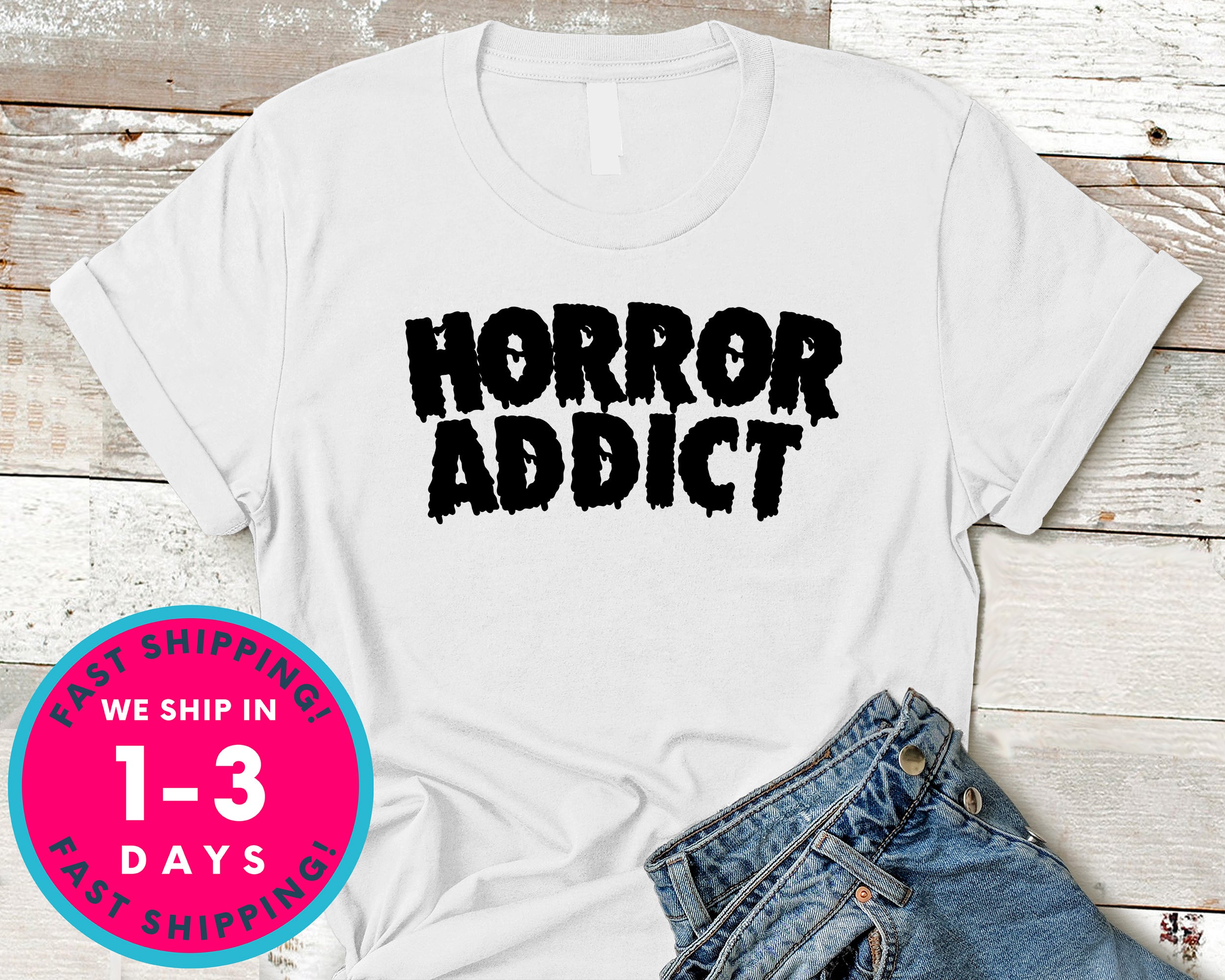 Horror Addict Movie Blood T-Shirt - Halloween Horror Scary Shirt