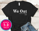 We Out Harriet Tubman Quote T-Shirt - Political Activist Shirt