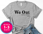 We Out Harriet Tubman Quote T-Shirt - Political Activist Shirt