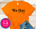 We Out Harriet Tubman Quote T-Shirt - Political Activist Shirt