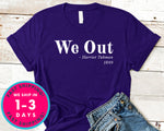 We Out Harriet Tubman Quote T-Shirt - Political Activist Shirt