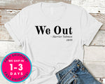 We Out Harriet Tubman Quote T-Shirt - Political Activist Shirt