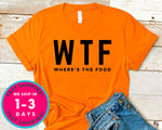 Where Is The Food Wtf T-Shirt - Food Drink Shirt