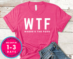 Where Is The Food Wtf T-Shirt - Food Drink Shirt