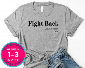 Fight Back Huey Newton Quote T-Shirt - Political Activist Shirt