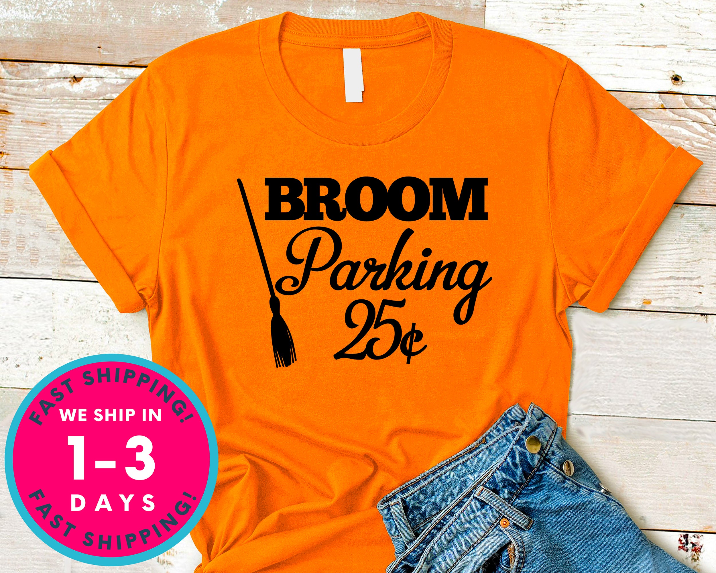 Broom Parking 25 Cents Funny T-Shirt - Halloween Horror Scary Shirt