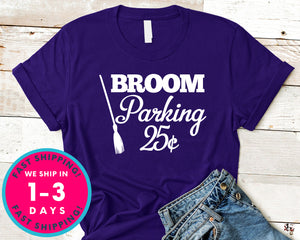 Broom Parking 25 Cents Funny T-Shirt - Halloween Horror Scary Shirt