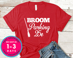 Broom Parking 25 Cents Funny T-Shirt - Halloween Horror Scary Shirt
