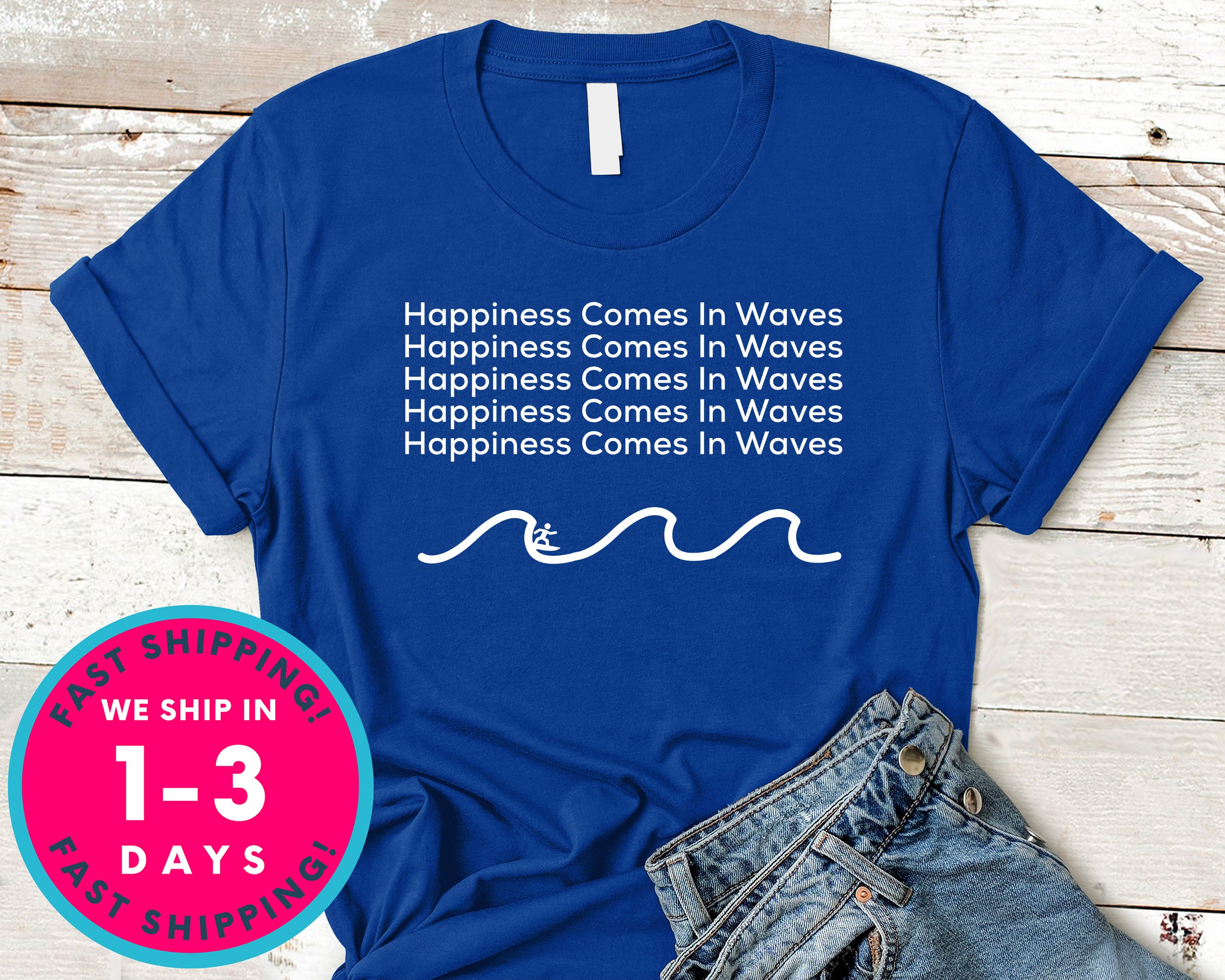 Surf Happiness Comes In Waves T-Shirt - Sports Shirt