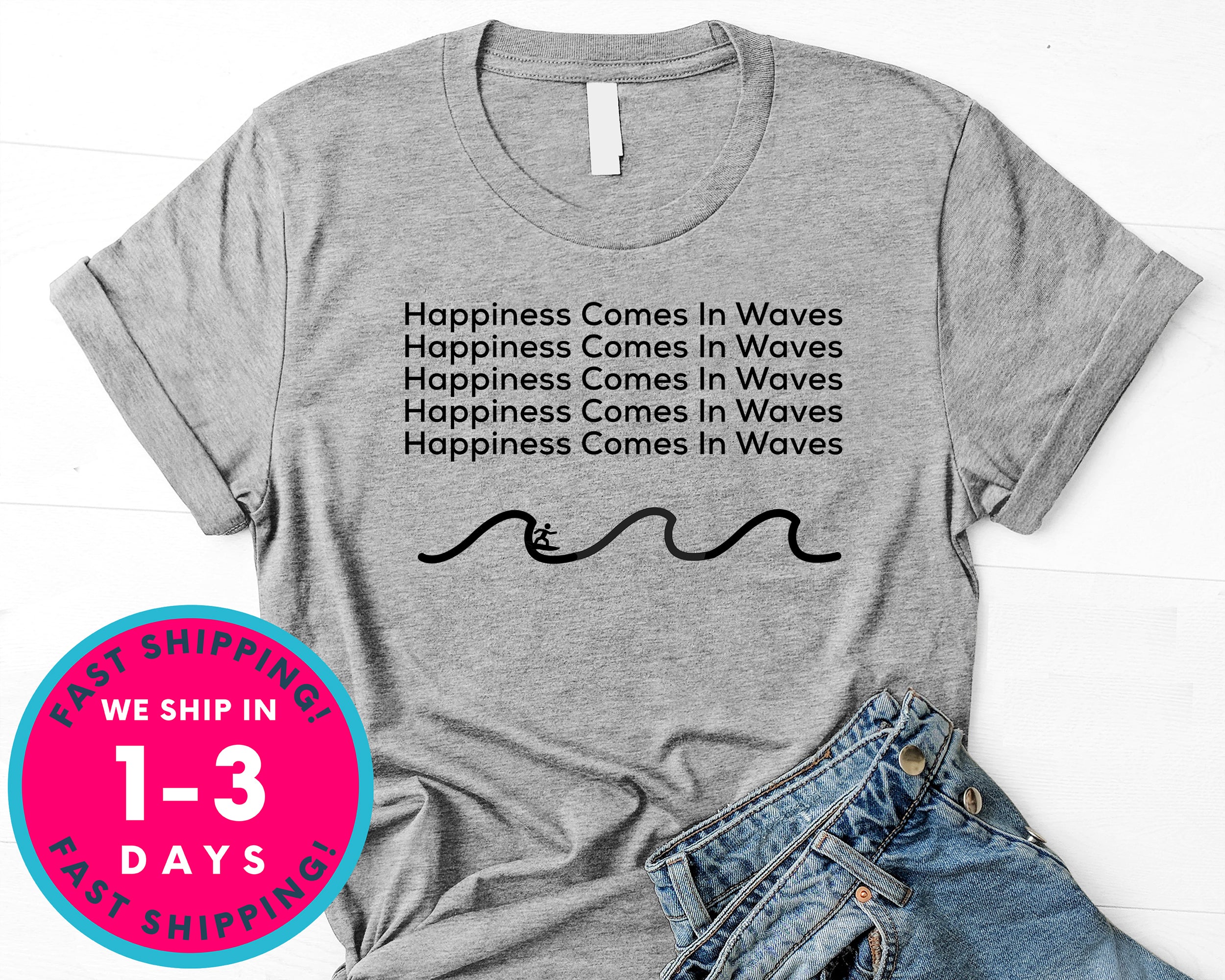 Surf Happiness Comes In Waves T-Shirt - Sports Shirt