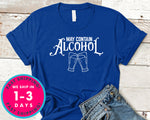 Beer May Contain Alcohol T-Shirt - Food Drink Shirt