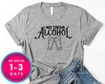 Beer May Contain Alcohol T-Shirt - Food Drink Shirt