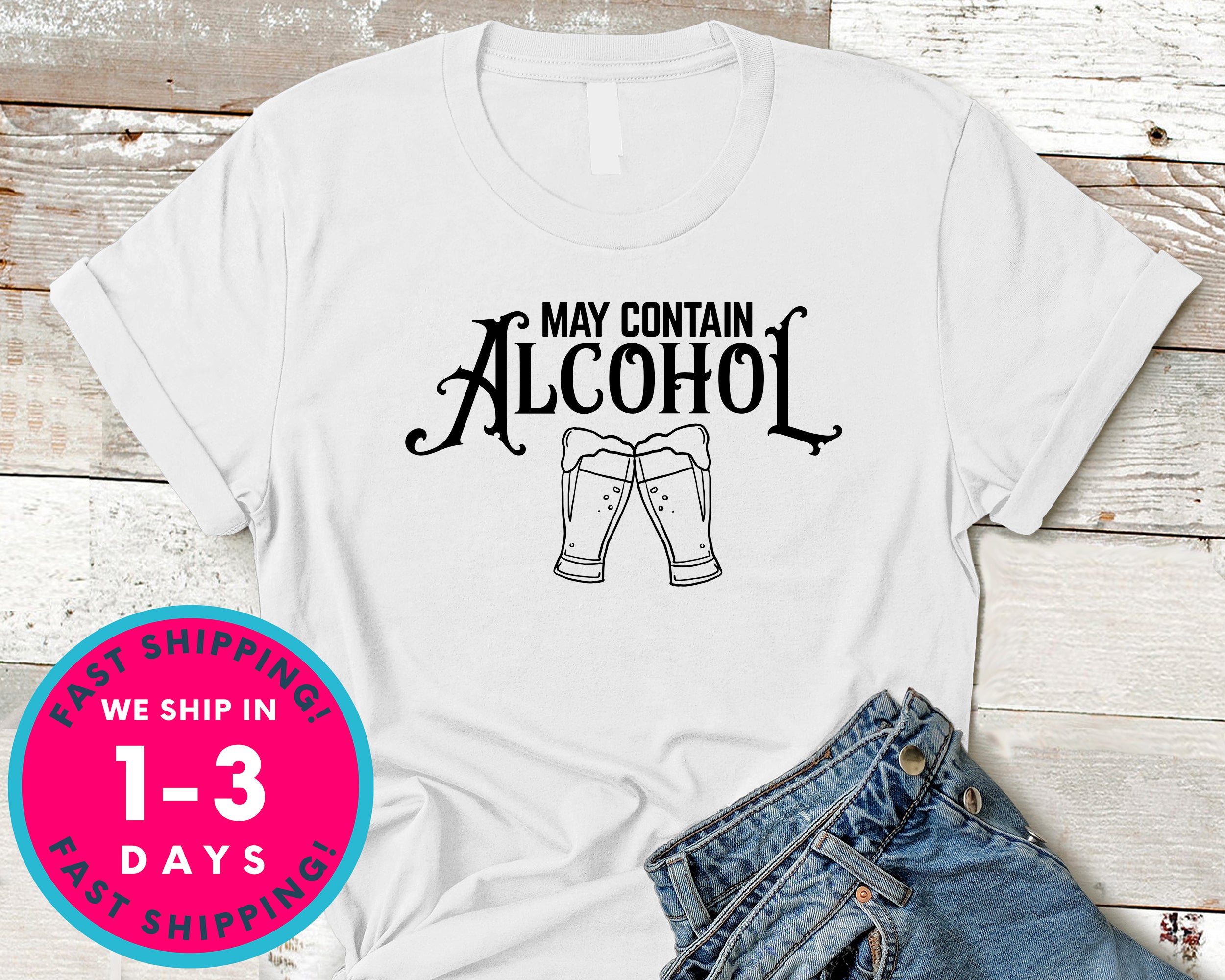 Beer May Contain Alcohol T-Shirt - Food Drink Shirt