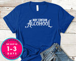 May Contain Alcohol T-Shirt - Food Drink Shirt