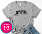 May Contain Alcohol T-Shirt - Food Drink Shirt