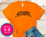 May Contain Alcohol T-Shirt - Food Drink Shirt