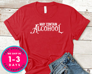 May Contain Alcohol T-Shirt - Food Drink Shirt
