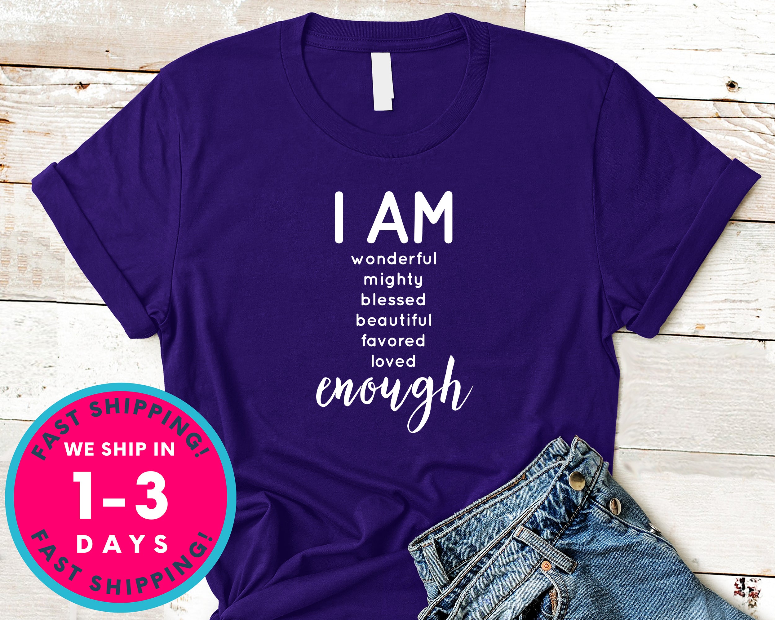 I Am Wonderful Mighty Blessed Beautiful Favored Loved Enough T-Shirt - Yoga Zen Shirt