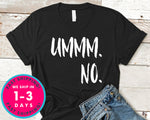 Women's Ummm No T-Shirt - Funny Humor Shirt