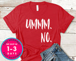 Women's Ummm No T-Shirt - Funny Humor Shirt