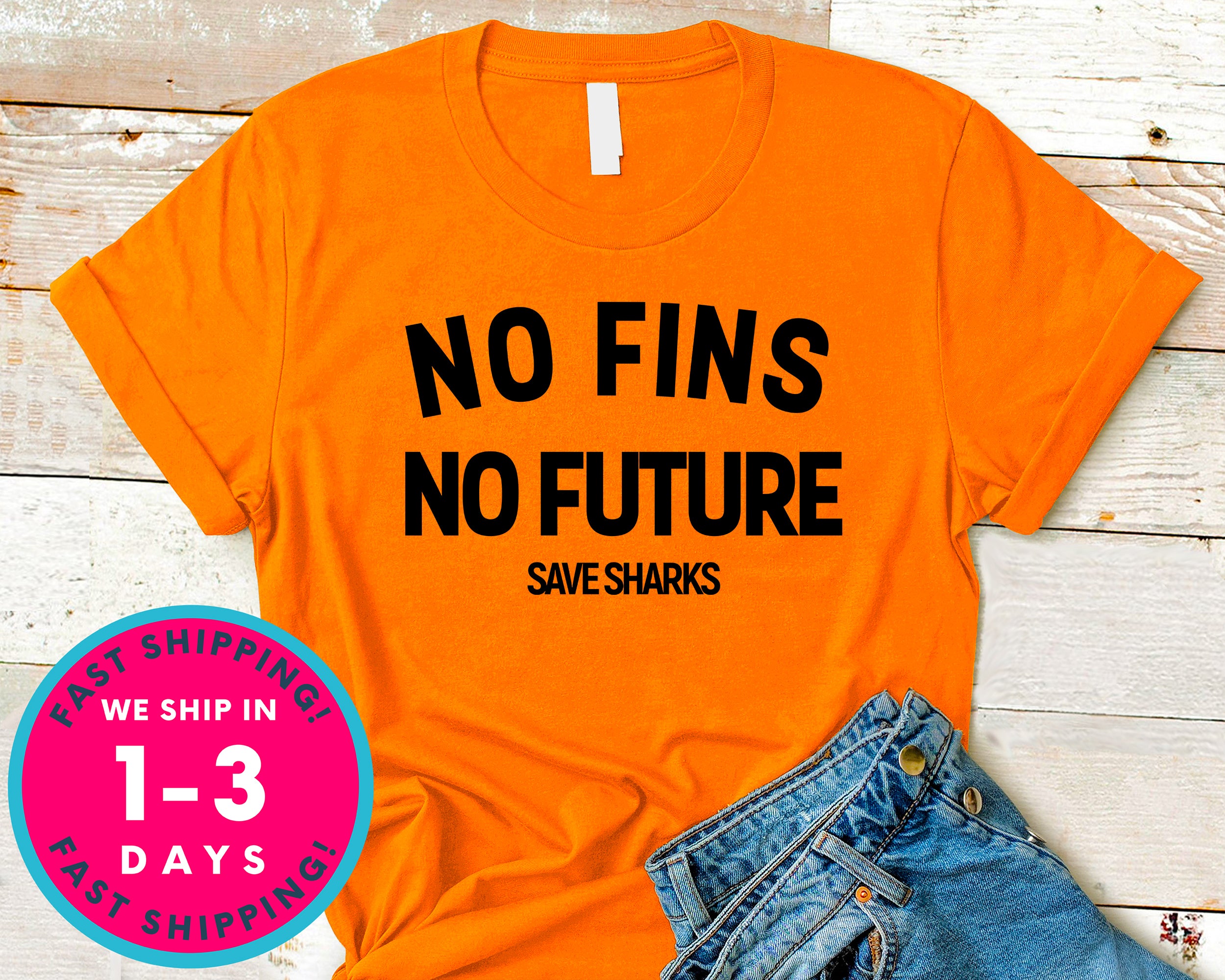 No Fins No Future Save Sharks T-Shirt - Animals Shirt