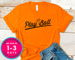 Play Ball  Baseball T-Shirt - Sports Shirt