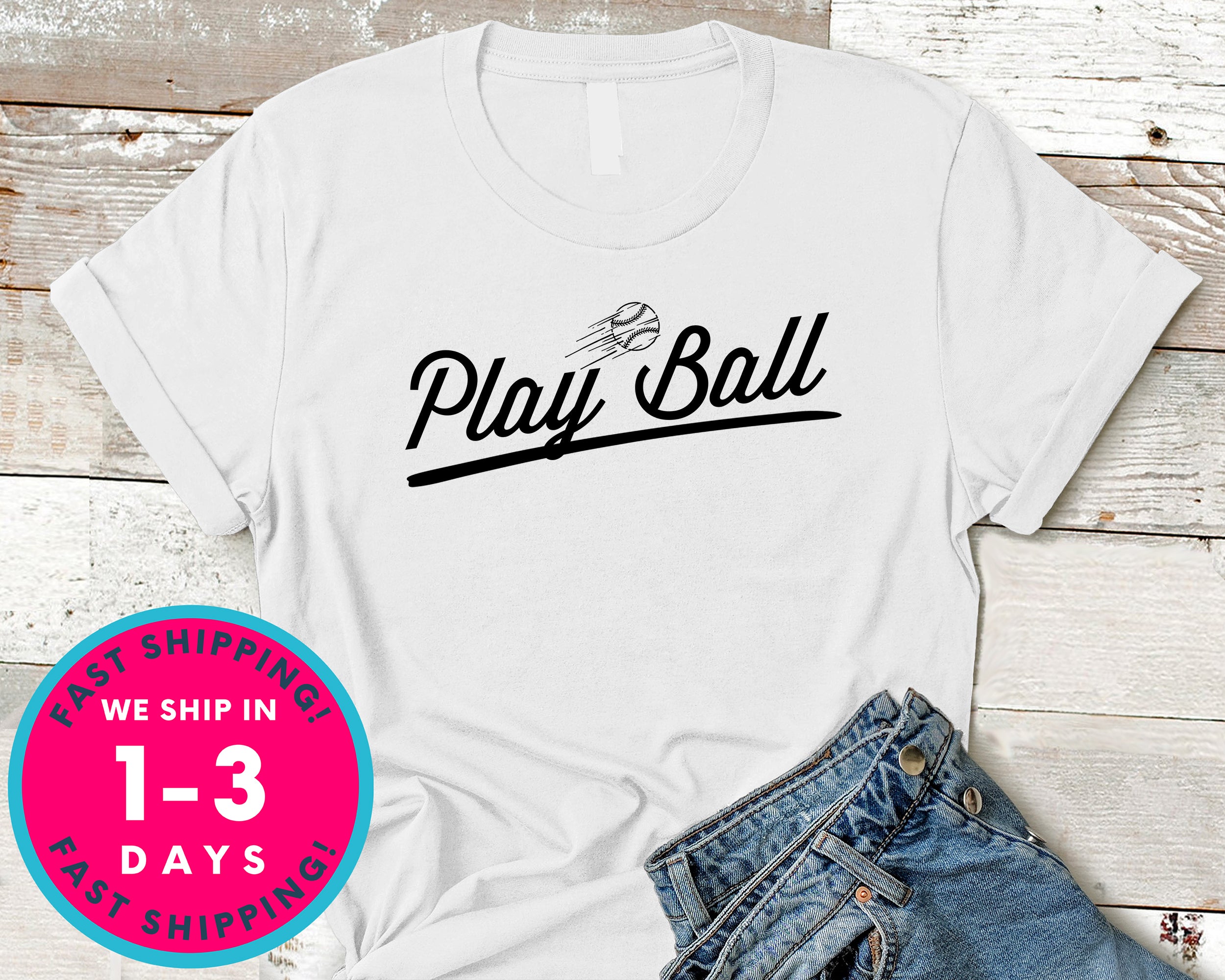 Play Ball  Baseball T-Shirt - Sports Shirt