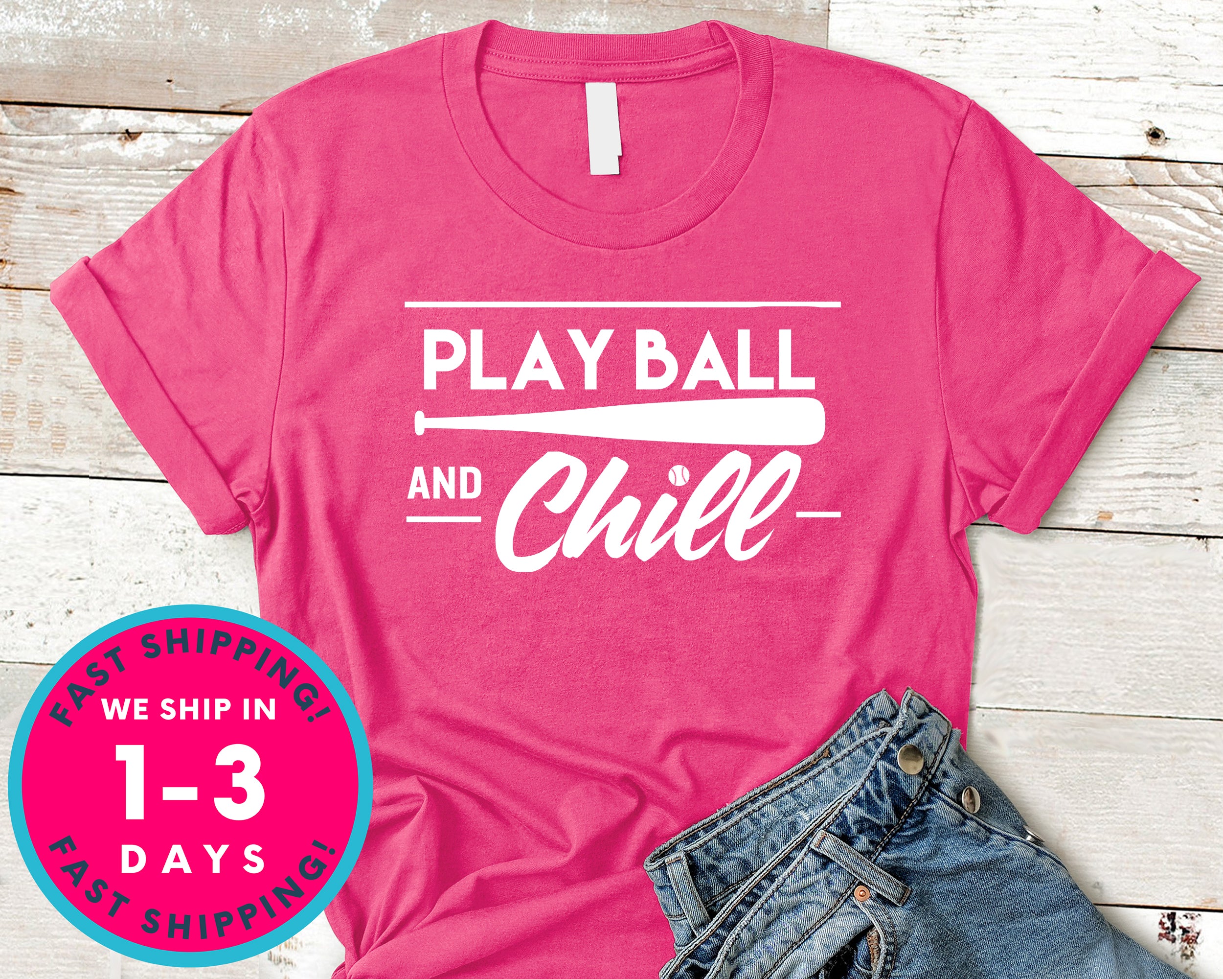 Play Ball And Chill Baseball T-Shirt - Sports Shirt