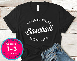 Living That Baseball Mom Life Gift For Moms T-Shirt - Sports Shirt