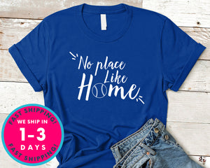 No Place Like Home Baseball Tee T-Shirt - Sports Shirt