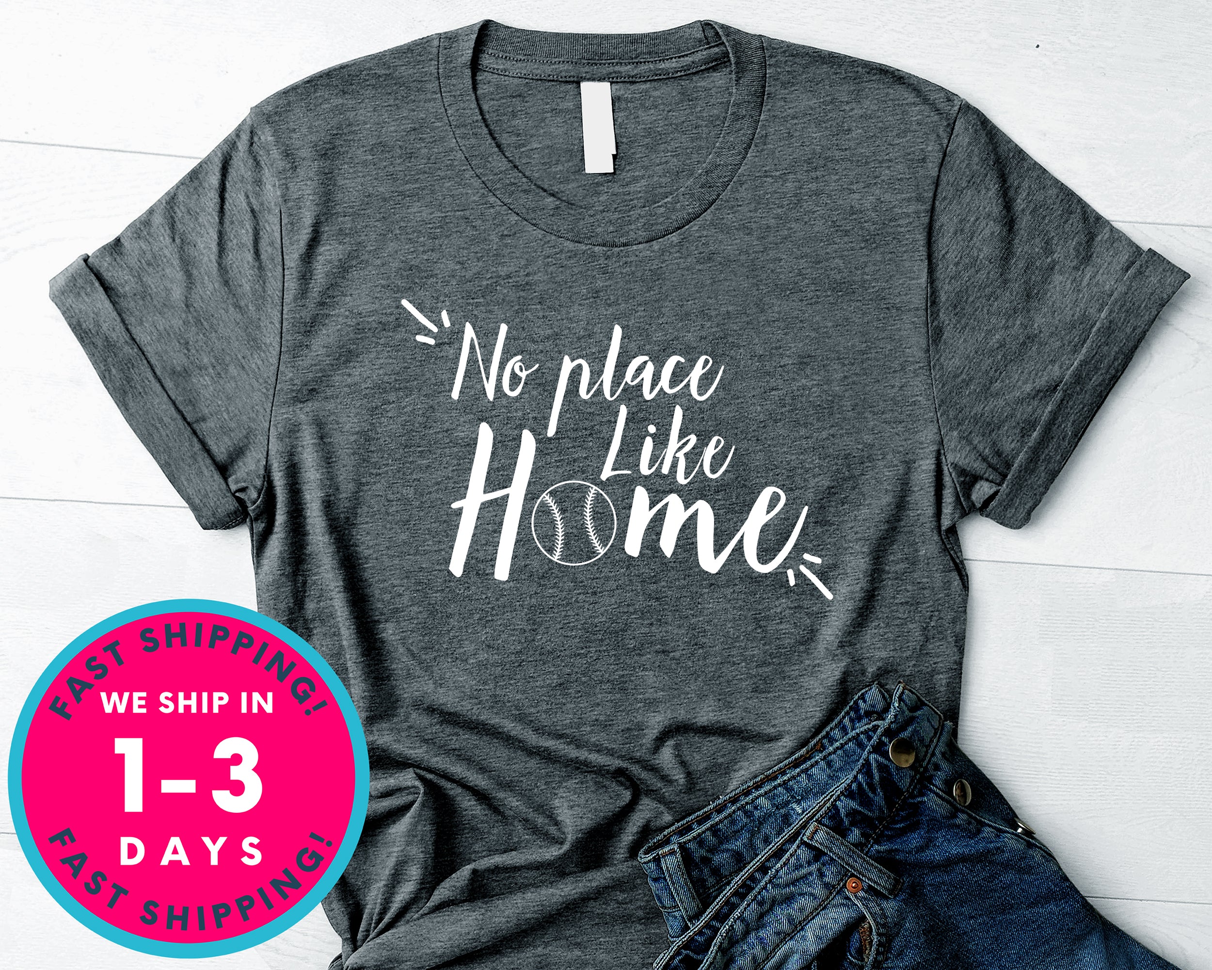 No Place Like Home Baseball Tee T-Shirt - Sports Shirt
