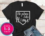 No Place Like Home Baseball Base T-Shirt - Sports Shirt