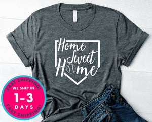 Home Sweet Home Baseball Softball T-Shirt - Sports Shirt