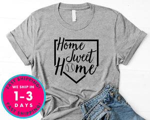 Home Sweet Home Baseball Softball T-Shirt - Sports Shirt