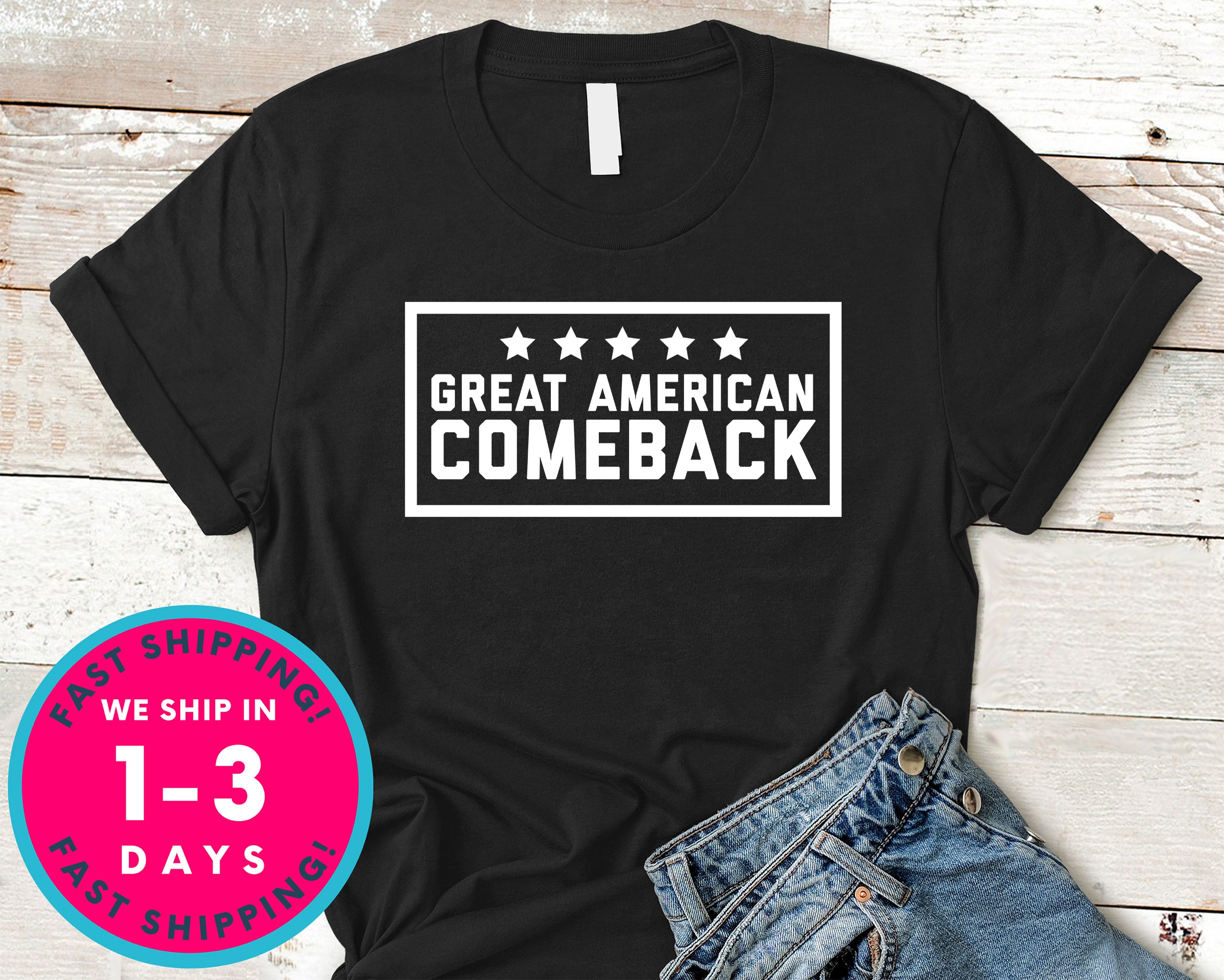 Great American Comeback Donald Trump T-Shirt - Political Activist Shirt