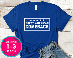 Great American Comeback Donald Trump T-Shirt - Political Activist Shirt