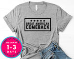 Great American Comeback Donald Trump T-Shirt - Political Activist Shirt
