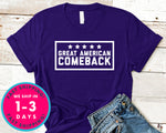 Great American Comeback Donald Trump T-Shirt - Political Activist Shirt